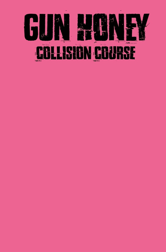 Gun Honey: Collision Course #1 (Cover J Color Blank Variant)