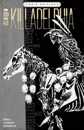 [SEP220080] Killadelphia #25 (Cover C Jason Shawn Alexander B&W Noir Edition)